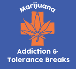 Marijuana Addiction and Tolerance Breaks